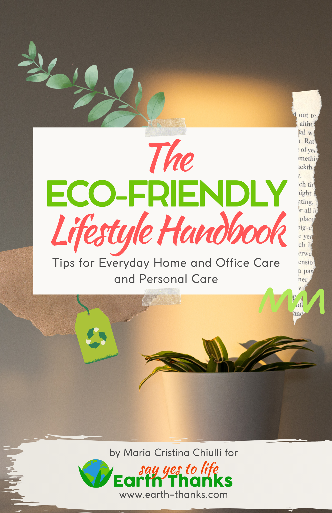 The Eco-Friendly Lifestyle Handbook: Tips for Everyday Home and Office Care and Personal Care - eBook