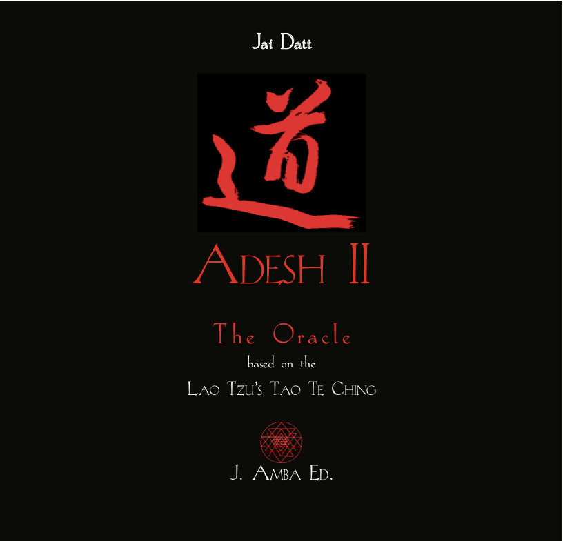 Adesh II The Oracle, Based on the Lao Tzu’s Tao Te Ching - Hairakhandi Shakti Mala, Flowers of Devotion - Chinese / Hindu Sanatan Dharma Spirituality Book Therapy for Meditation & Divination by Jai Datt
