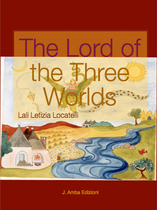 The Lord of the Three Worlds - Il Signore dei Tre Mondi - Hindu Sanatan Dharma Spirituality Children Book Fairy Tale by Lali Letizia Locatelli