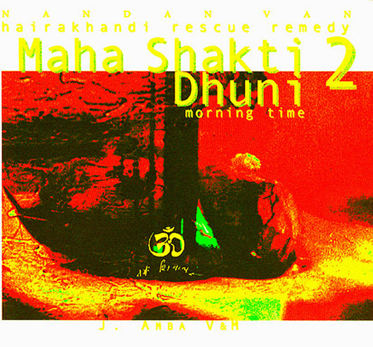 Maha Shakti Dhuni, Morning Time Bhajans - Hairakhandi Rescue Remedy 02 - Hindu Sanatan Dharma Spirituality Music Therapy for Meditation