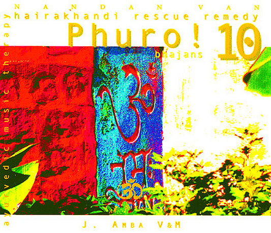 Phuro!, Bhajans - Hairakhandi Rescue Remedy 10 - Hindu Sanatan Dharma Spirituality Music Therapy for Meditation