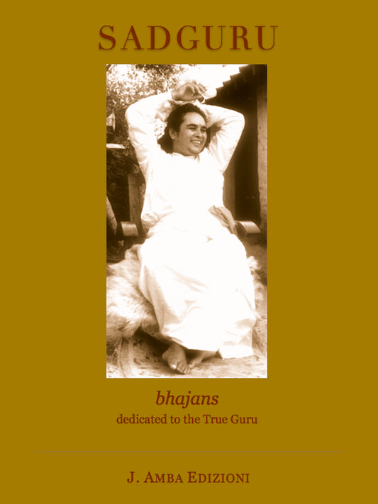 Sadguru, The True Teacher, Bhajans - Sanatan Dharma Spirituality Meditation