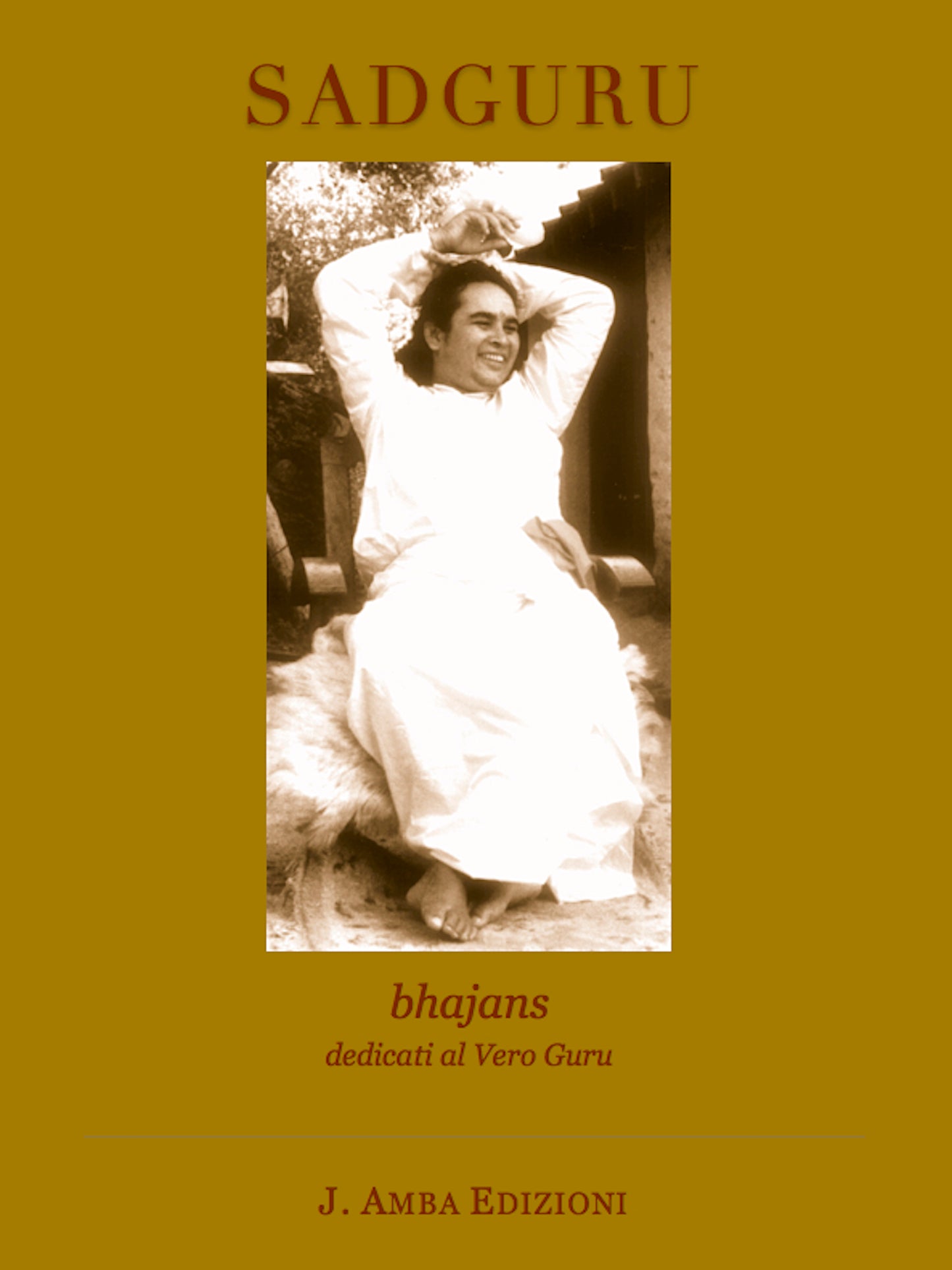 Sadguru, The True Teacher, Bhajans - Sanatan Dharma Spirituality Meditation